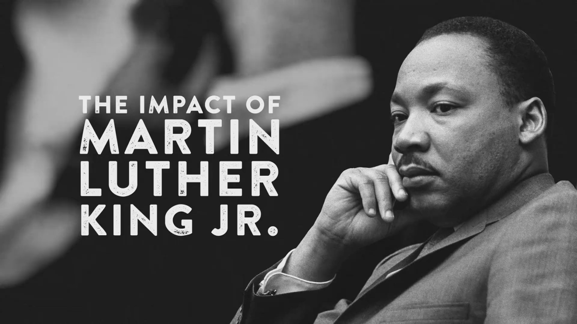 The Impact of Martin Luther King Jr.