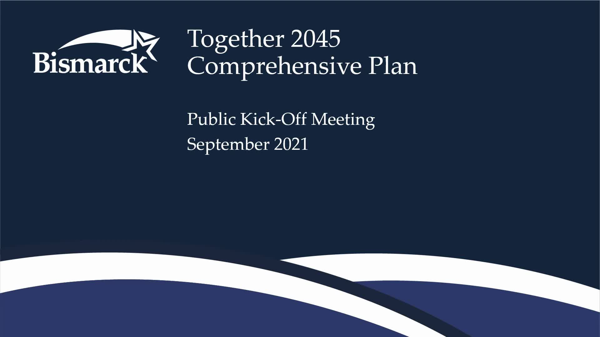 Together 2045 Bismarck Comprehensive Plan Public Kickoff Meeting